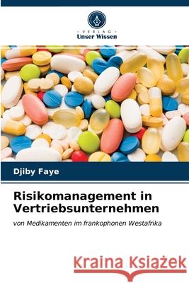 Risikomanagement in Vertriebsunternehmen Djiby Faye 9786203690293 Verlag Unser Wissen - książka