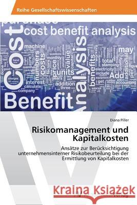 Risikomanagement Und Kapitalkosten Piller Diana 9783639471892 AV Akademikerverlag - książka