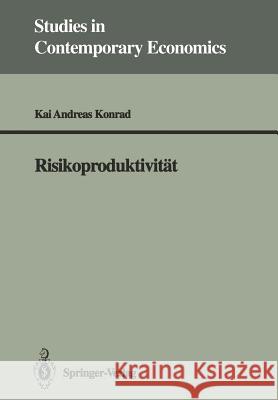 Risikoproduktivität Kai A. Konrad 9783540549291 Not Avail - książka