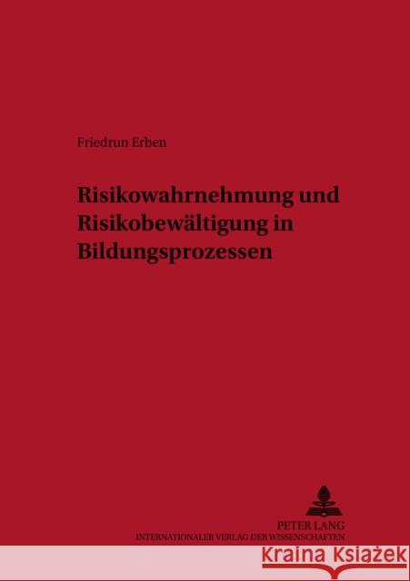 Risikowahrnehmung Und Risikobewaeltigung in Bildungsprozessen De Haan, Gerhard 9783631524862 Lang, Peter, Gmbh, Internationaler Verlag Der - książka
