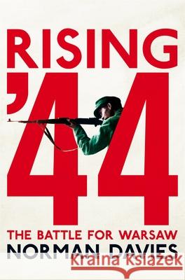 Rising '44: The Battle for Warsaw Davies, Norman 9781509868308 Pan Macmillan - książka