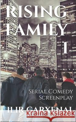 Rising Family 1: Serial Comedy Screenplay Ilir Garxenaj   9798366149068 Independently Published - książka