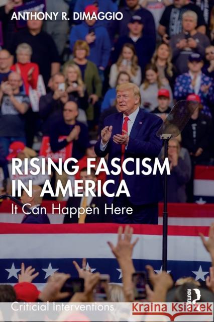 Rising Fascism in America: It Can Happen Here Anthony Dimaggio 9781032056203 Routledge - książka