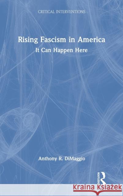 Rising Fascism in America: It Can Happen Here Anthony Dimaggio 9781032056210 Routledge - książka