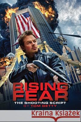 Rising Fear: The Shooting Script Tom Getty 9780997480009 Acrolight Pictures LLC - książka