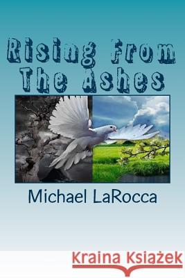 Rising From The Ashes Larocca, Michael 9781461168201 Createspace - książka