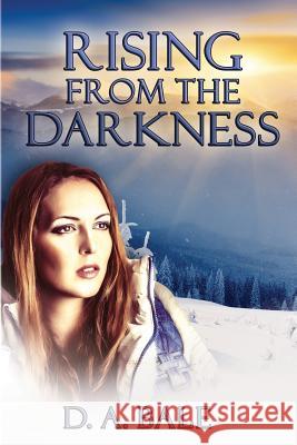 Rising from the Darkness D. a. Bale 9781515208242 Createspace - książka