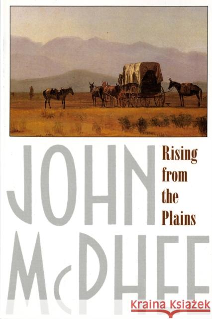 Rising from the Plains John McPhee 9780374520656 Farrar, Straus & Giroux Inc - książka