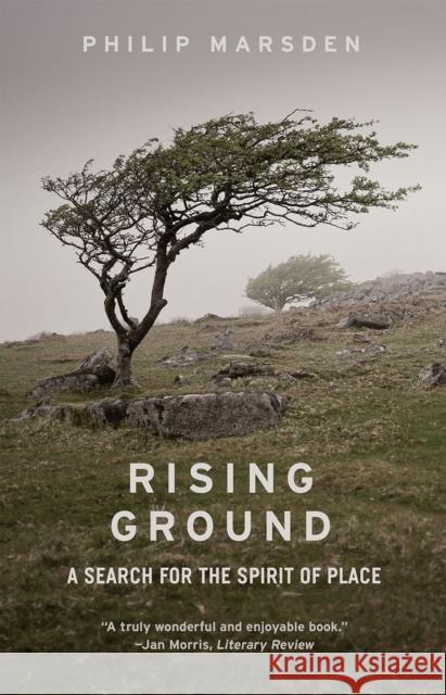 Rising Ground: A Search for the Spirit of Place Philip Marsden 9780226366098 University of Chicago Press - książka