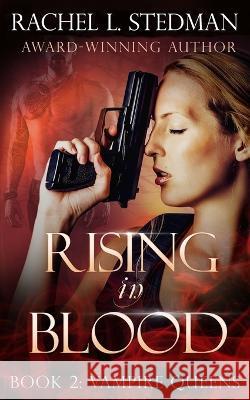 Rising in Blood Rachel L Stedman   9798376315835 Independently Published - książka