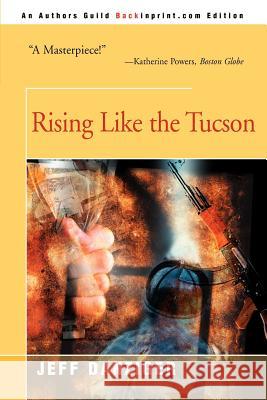 Rising Like the Tucson Jeff Danziger 9780595091591 Backinprint.com - książka