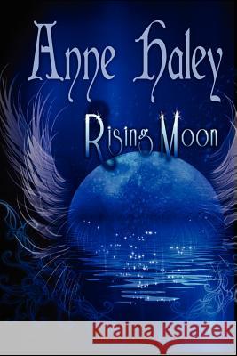 Rising Moon Anne Haley 9781481249522 Createspace - książka