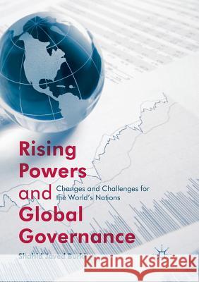 Rising Powers and Global Governance: Changes and Challenges for the World's Nations Burki, Shahid Javed 9781349958887 Palgrave MacMillan - książka
