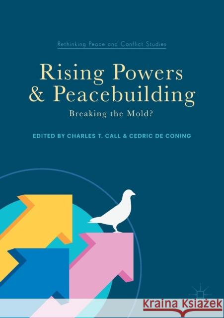 Rising Powers and Peacebuilding: Breaking the Mold? Call, Charles T. 9783319606200 Palgrave MacMillan - książka