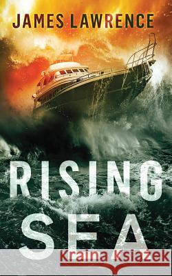 Rising Sea: A Pat Walsh Thriller James Lawrence 9781797768489 Independently Published - książka