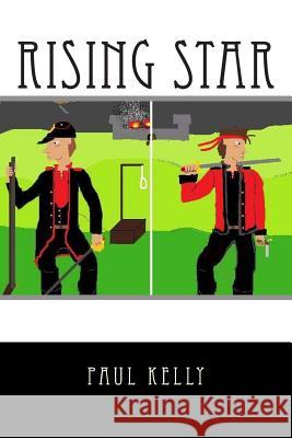 Rising Star: How far would you go for an ideal? Kelly, Paul 9781494790127 Createspace - książka
