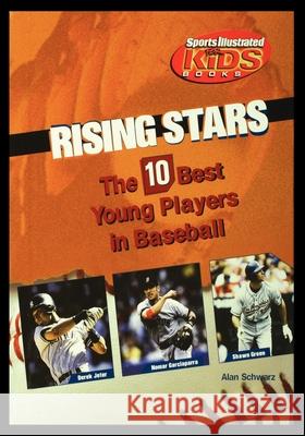 Rising Stars: The 10 Best Young Players in Baseball Alan Schwarz 9781435888616 Rosen Publishing Group - książka