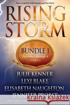 Rising Storm: Bundle 1, Episodes 1-4 Julie Kenner Lexi Blake Elisabeth Naughton 9781942299691 Evil Eye Concepts, Incorporated - książka