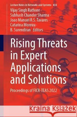 Rising Threats in Expert Applications and Solutions: Proceedings of Ficr-Teas 2022 Rathore, Vijay Singh 9789811911217 Springer Nature Singapore - książka