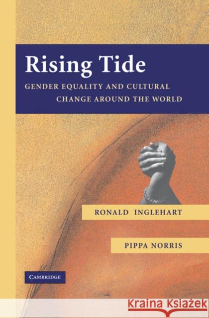 Rising Tide: Gender Equality and Cultural Change Around the World Inglehart, Ronald 9780521822039 Cambridge University Press - książka