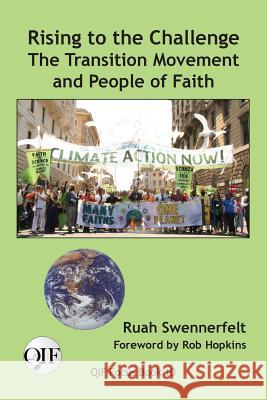 Rising to the Challenge: The Transition Movement and People of Faith Ruah Swennerfelt 9789768142924 Produccicones de La Hamaca - książka