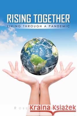 Rising Together Living Through A Pandemic Robert Edwards 9781638121138 Pen Culture Solutions - książka