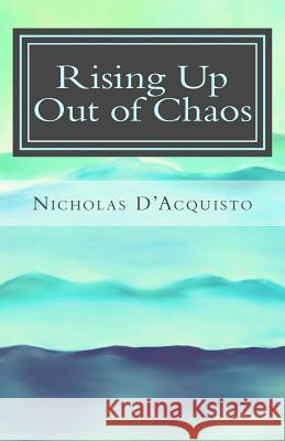 Rising Up Out of Chaos: Reflections on the Book of Ezra Nicholas D'Acquisto 9780692964590 Nicholas D'Acquisto - książka