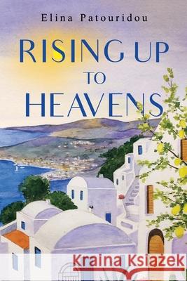 Rising up to Heavens Elina Patouridou 9781835430606 Olympia Publishers - książka