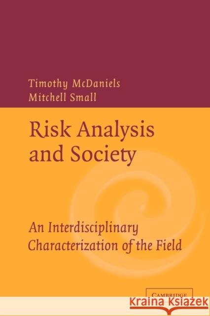 Risk Analysis and Society: An Interdisciplinary Characterization of the Field McDaniels, Timothy 9780521532631 Cambridge University Press - książka