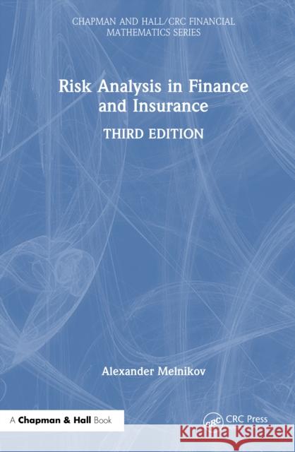 Risk Analysis in Finance and Insurance, Third Edition Alexander Melnikov 9781032395111 CRC Press - książka