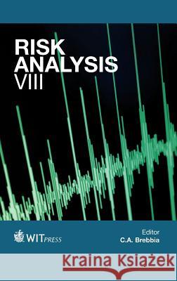 Risk Analysis: VIII C. A. Brebbia 9781845646202 WIT Press - książka