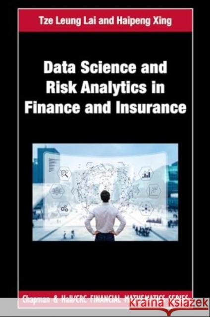 Risk Analytics and Management in Finance and Insurance Tze Leung Lai Haipeng Xing 9781439839485 CRC Press - książka