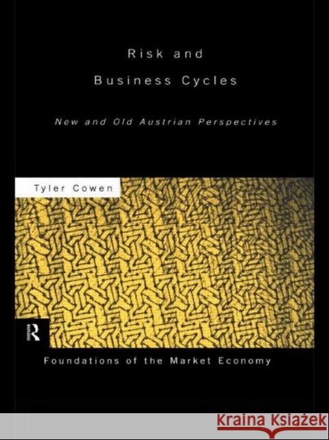 Risk and Business Cycles: New and Old Austrian Perspectives Cowen, Tyler 9780415781299  - książka