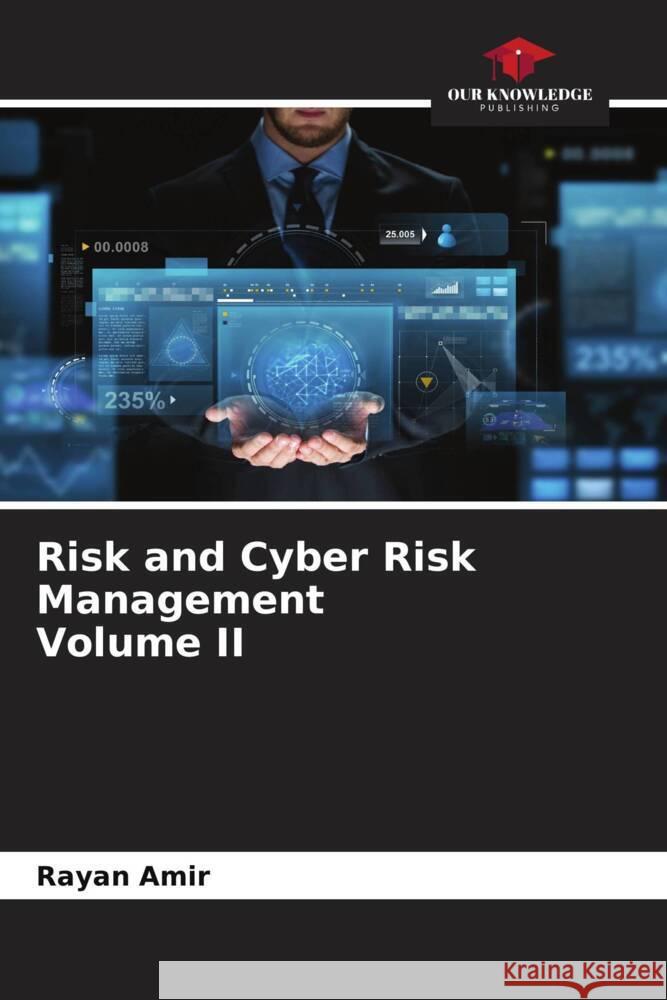 Risk and Cyber Risk Management Volume II Rayan Amir   9786205888544 Our Knowledge Publishing - książka