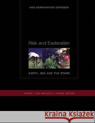 Risk and Exploration: Earth, Sea and the Stars National Aerotnautics an Administration Steven J. Dick Keith L. Cowing 9781502449276 Createspace - książka