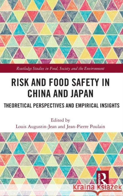 Risk and Food Safety in China and Japan: Theoretical Perspectives and Empirical Insights Louis Augustin-Jean Jean Pierre Poulain 9781138897656 Routledge - książka