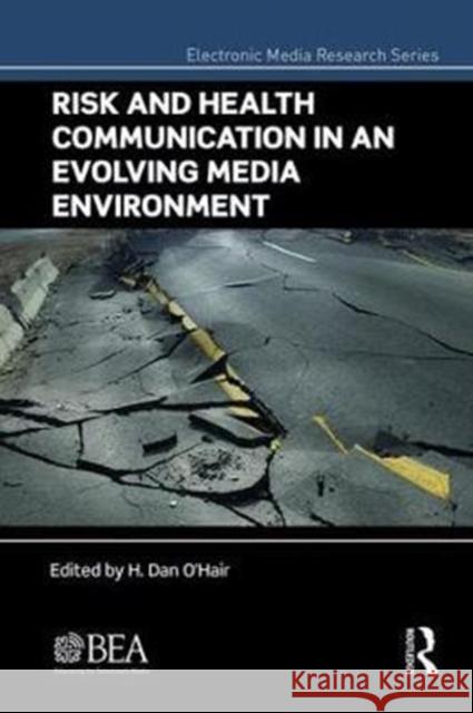 Risk and Health Communication in an Evolving Media Environment  9781138050273 Electronic Media Research Series - książka