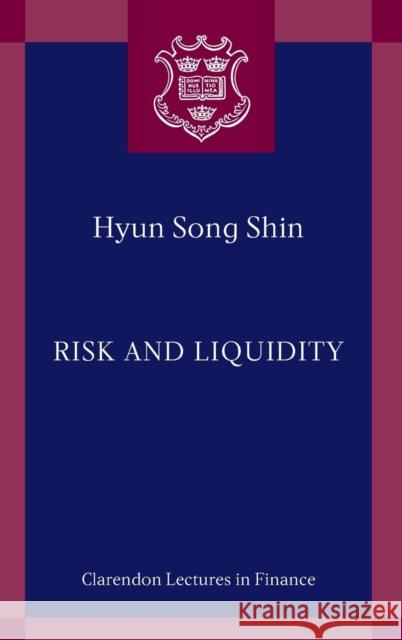 Risk and Liquidity Hyun Song Shin 9780199546367 Oxford University Press, USA - książka