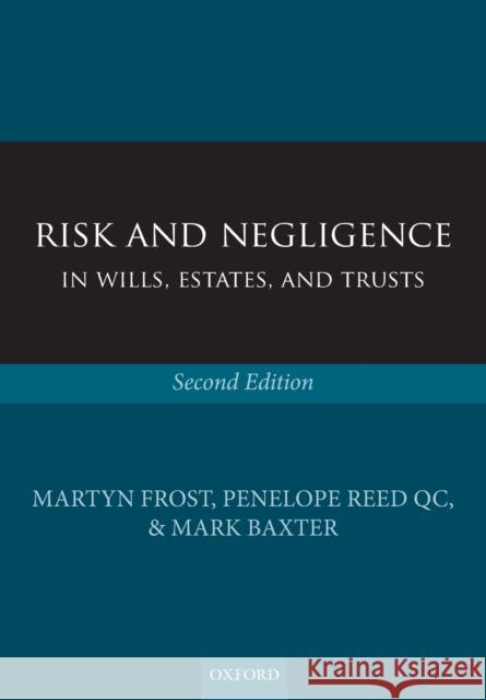 Risk and Negligence in Wills, Estates, and Trusts Martyn Frost 9780199672929 OXFORD UNIVERSITY PRESS ACADEM - książka