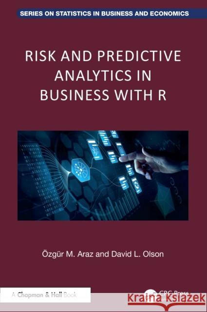 Risk and Predictive Analytics in Business with R David L. (University of Nebraska-Lincoln, U.S.A) Olson 9781032912691 Taylor & Francis Ltd - książka