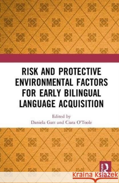 Risk and Protective Environmental Factors for Early Bilingual Language Acquisition Daniela R. Gatt Ciara O'Toole 9781138544499 Routledge - książka