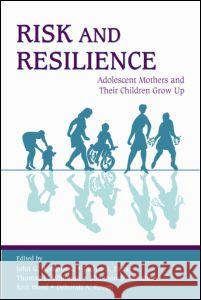 Risk and Resilience: Adolescent Mothers and Their Children Grow Up Borkowski, John G. 9780805850550 Lawrence Erlbaum Associates - książka