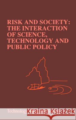 Risk and Society: The Interaction of Science, Technology and Public Policy Marvin Waterstone M. Waterstone Marvin Waterstone 9780792313700 Springer - książka
