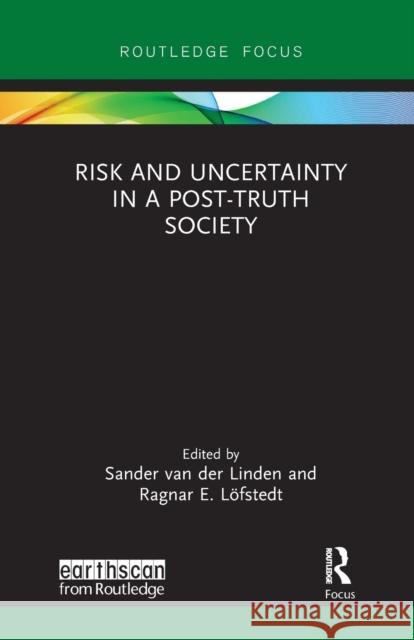 Risk and Uncertainty in a Post-Truth Society Sander Va Ragnar E. L 9780367727727 Routledge - książka