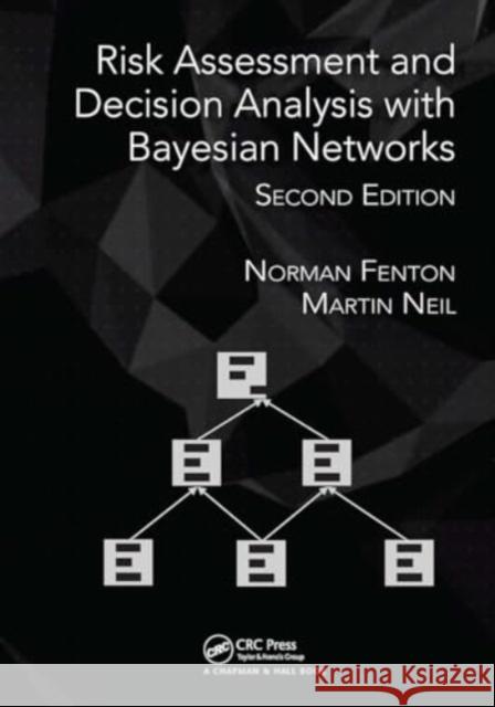 Risk Assessment and Decision Analysis with Bayesian Networks Norman Fenton Martin Neil 9781032917917 CRC Press - książka