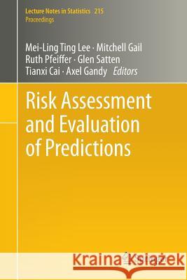 Risk Assessment and Evaluation of Predictions Mei-Ling Ting Lee Tianxi Cai Axel Gandy 9781461489801 Springer - książka