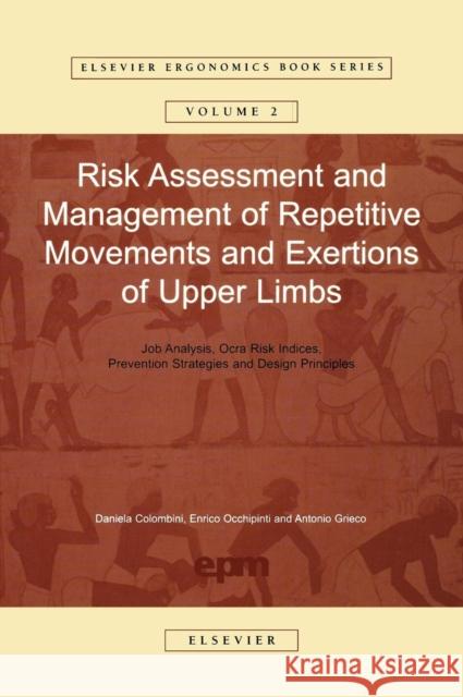 Risk Assessment and Management of Repetitive Movements and Exertions of Upper Limbs: Job Analysis, Ocra Risk Indicies, Prevention Strategies and Desig Colombini, Daniela 9780080440804 Elsevier Science & Technology - książka