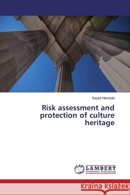 Risk assessment and protection of culture heritage Hemeda, Sayed 9783659878190 LAP Lambert Academic Publishing - książka