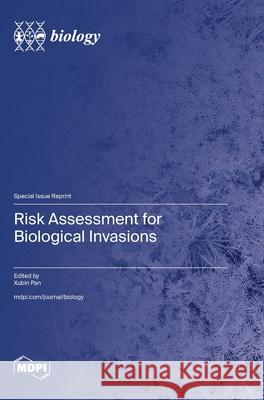 Risk Assessment for Biological Invasions Xubin Pan 9783725844975 Mdpi AG - książka