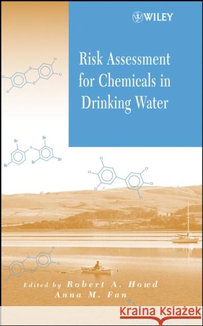 Risk Assessment for Chemicals in Drinking Water Robert A. Howd Anna M. Fan 9780471723448 Wiley-Interscience - książka